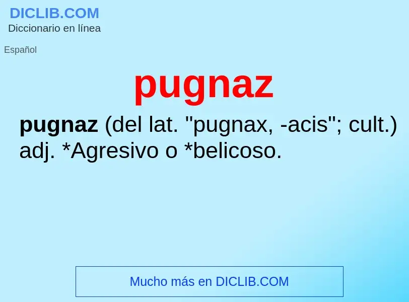 What is pugnaz - meaning and definition