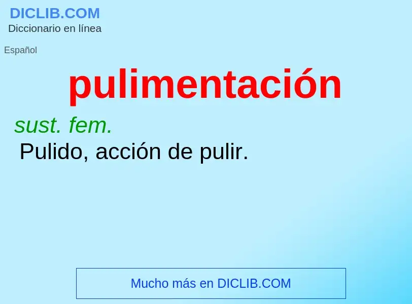 ¿Qué es pulimentación? - significado y definición