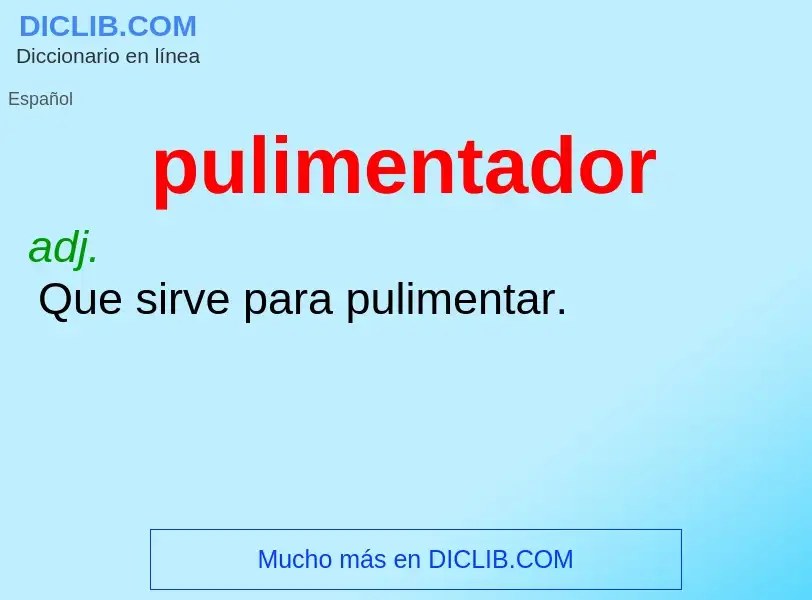 ¿Qué es pulimentador? - significado y definición