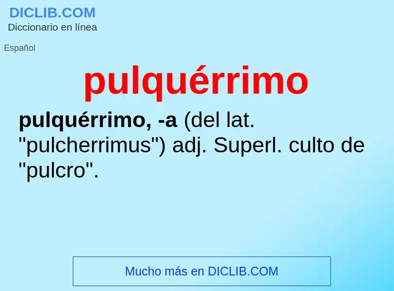 ¿Qué es pulquérrimo? - significado y definición