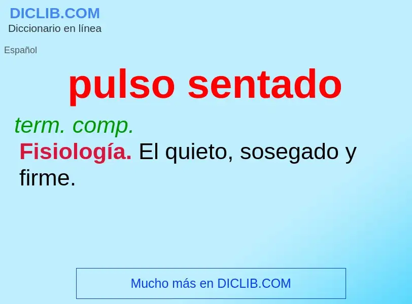 ¿Qué es pulso sentado? - significado y definición