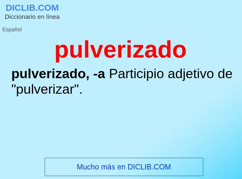 Che cos'è pulverizado - definizione