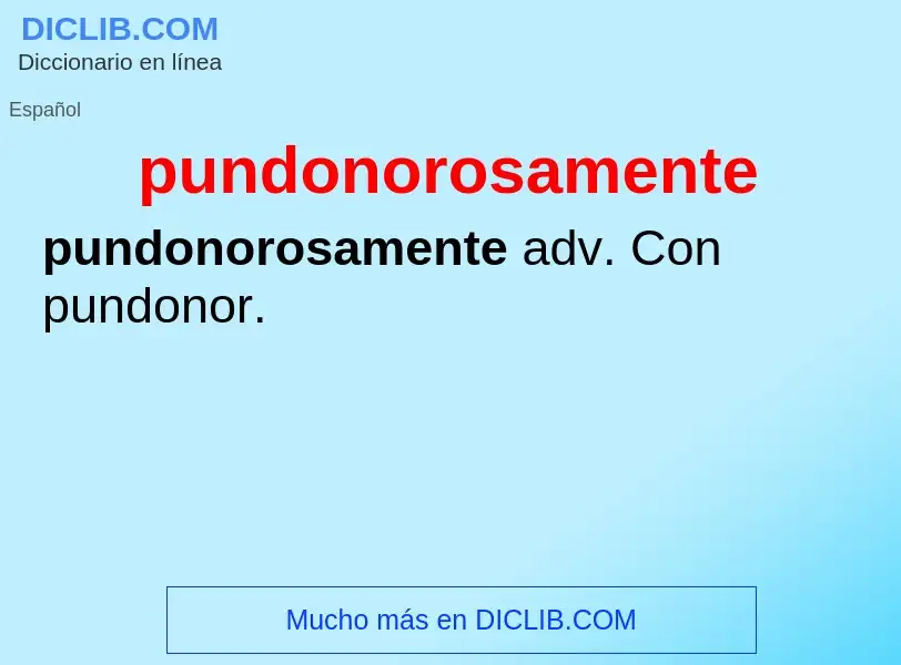 Wat is pundonorosamente - definition