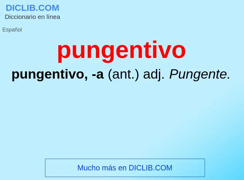 ¿Qué es pungentivo? - significado y definición