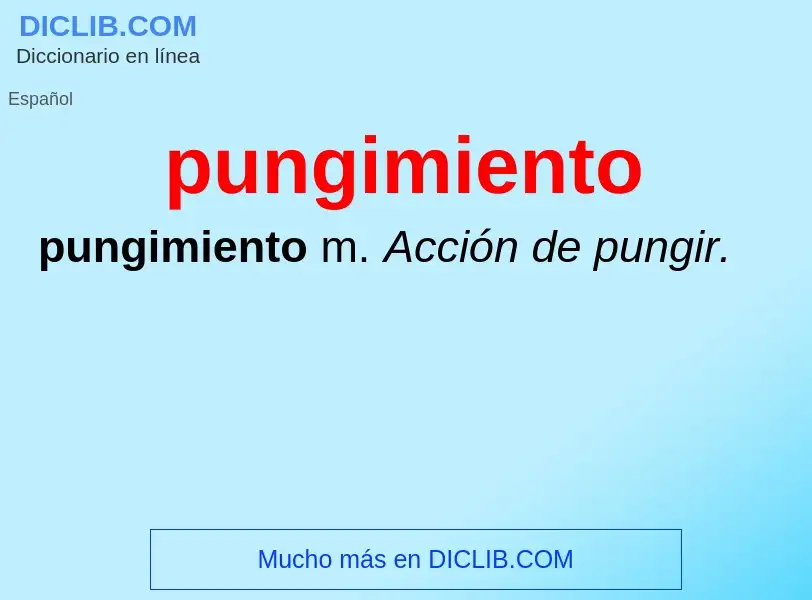 ¿Qué es pungimiento? - significado y definición