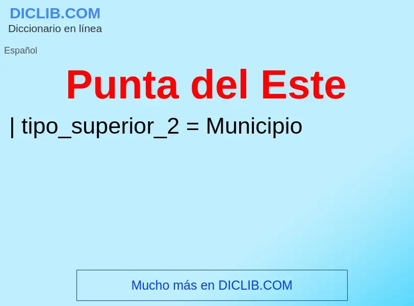 ¿Qué es Punta del Este? - significado y definición