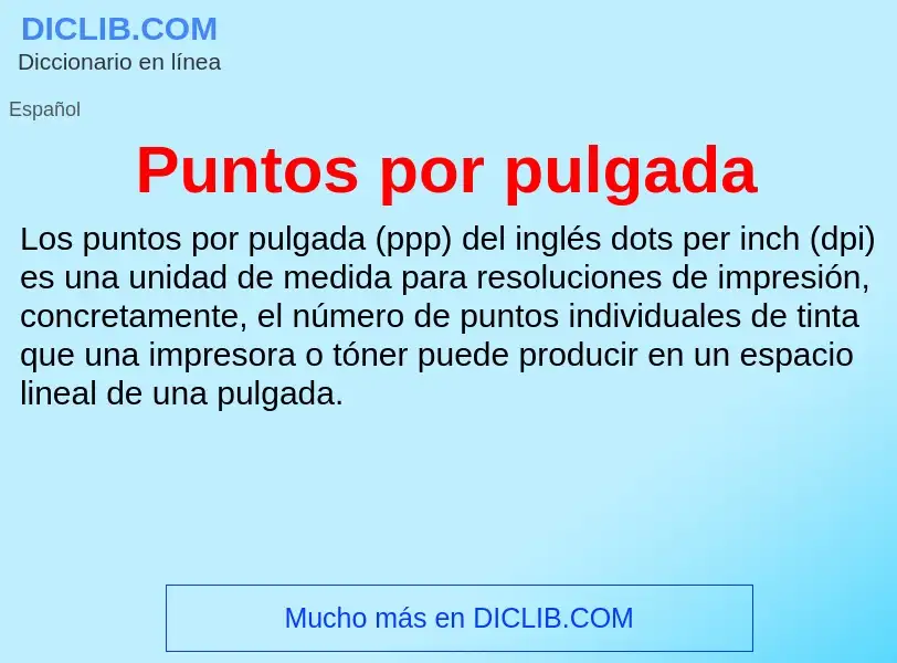 Wat is Puntos por pulgada - definition