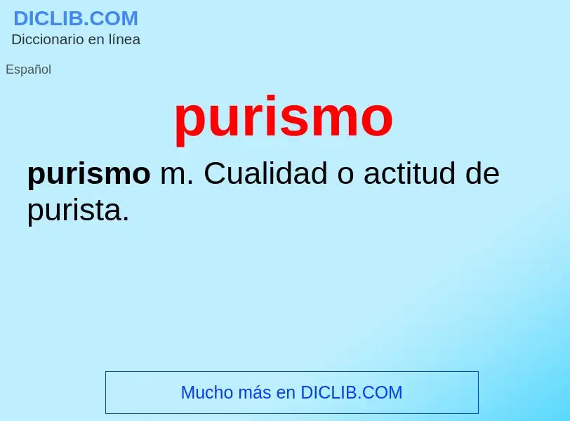 ¿Qué es purismo? - significado y definición