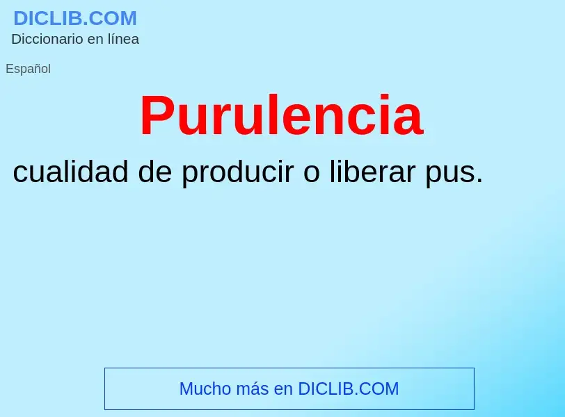 O que é Purulencia - definição, significado, conceito