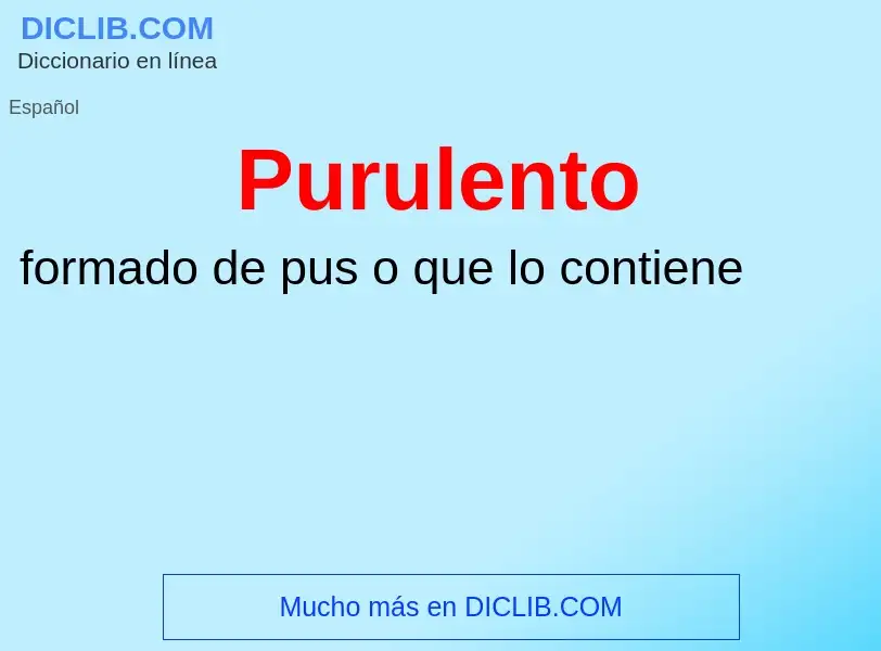 O que é Purulento - definição, significado, conceito