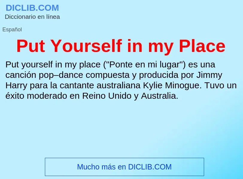 Что такое Put Yourself in my Place - определение