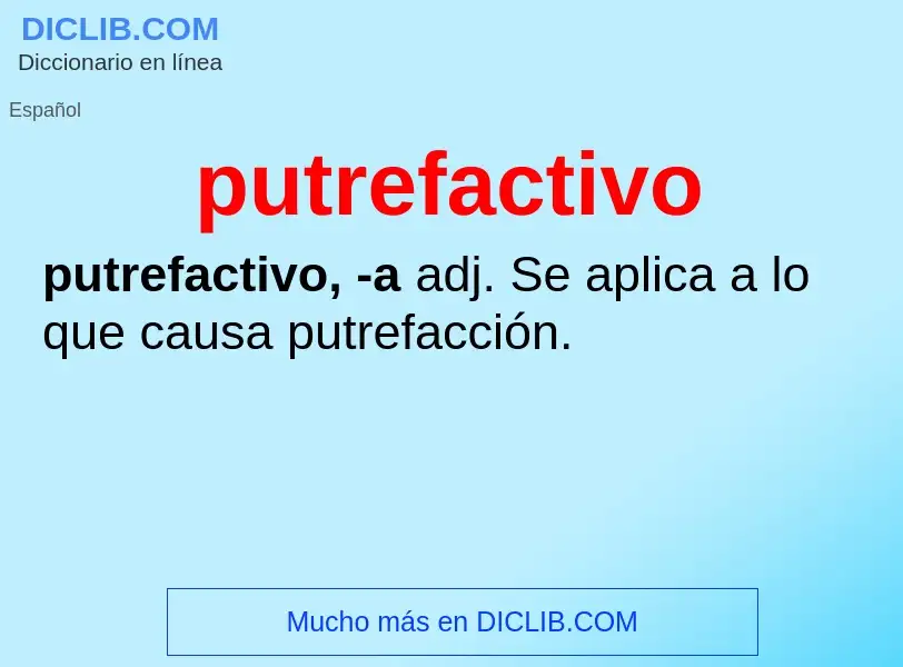 ¿Qué es putrefactivo? - significado y definición