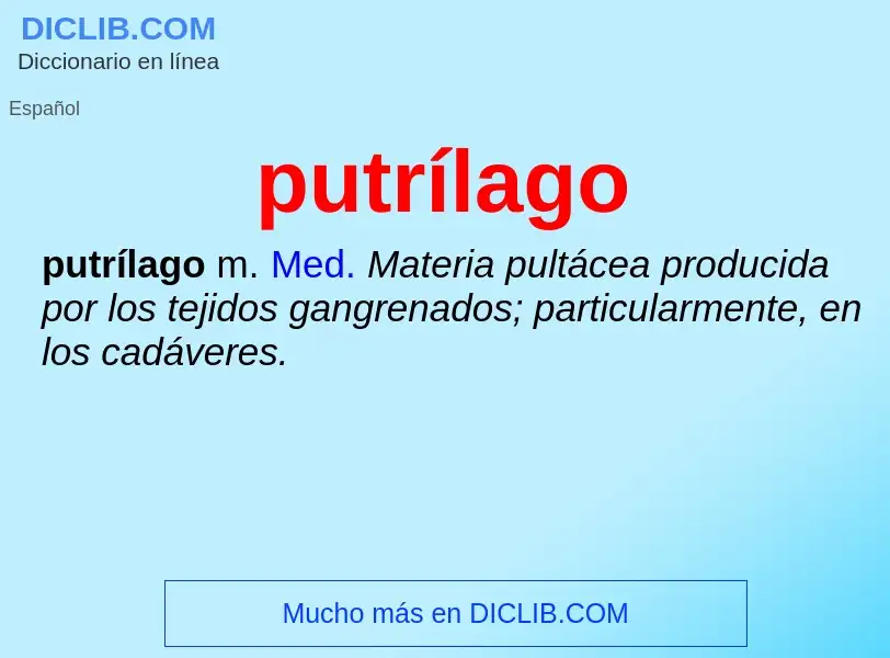 ¿Qué es putrílago? - significado y definición