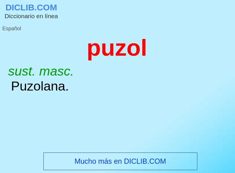 ¿Qué es puzol? - significado y definición