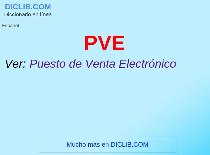 ¿Qué es PVE? - significado y definición