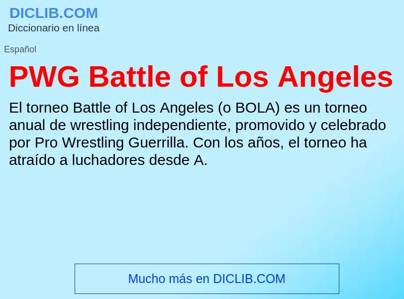 ¿Qué es PWG Battle of Los Angeles? - significado y definición