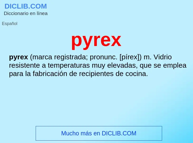 ¿Qué es pyrex? - significado y definición