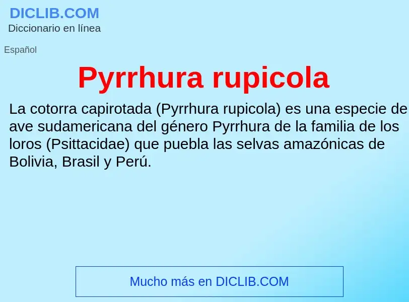 What is Pyrrhura rupicola - meaning and definition