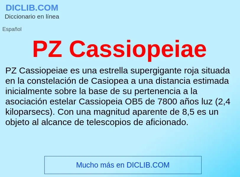 ¿Qué es PZ Cassiopeiae? - significado y definición