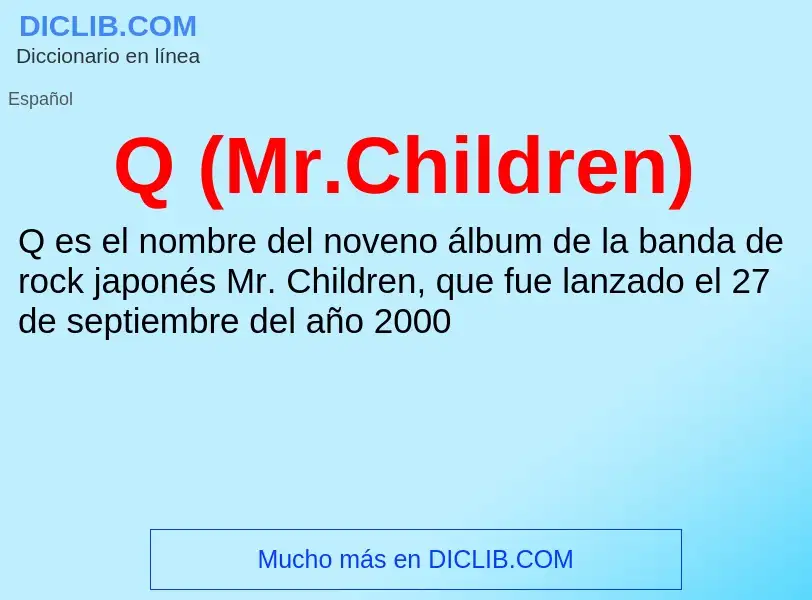 ¿Qué es Q (Mr.Children)? - significado y definición