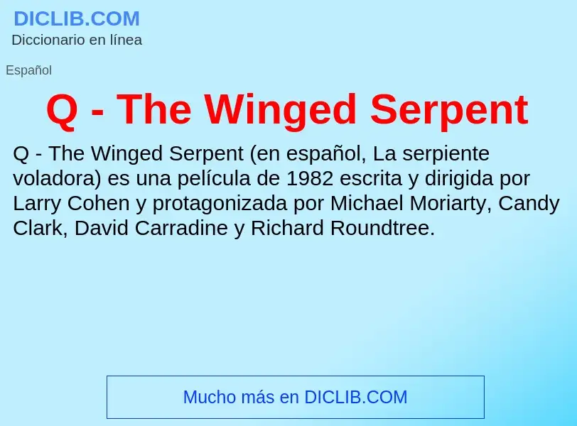 ¿Qué es Q - The Winged Serpent? - significado y definición