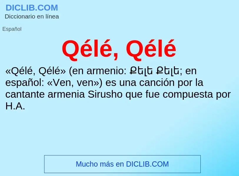 ¿Qué es Qélé, Qélé? - significado y definición