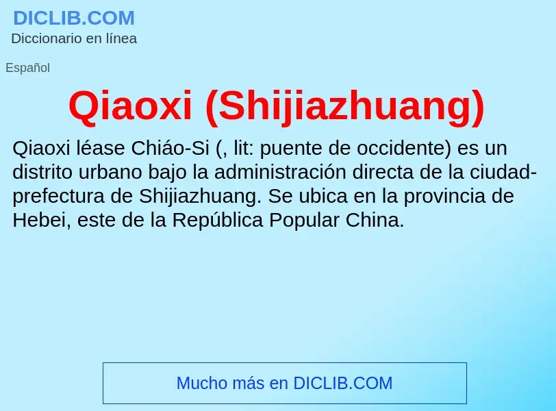 ¿Qué es Qiaoxi (Shijiazhuang)? - significado y definición