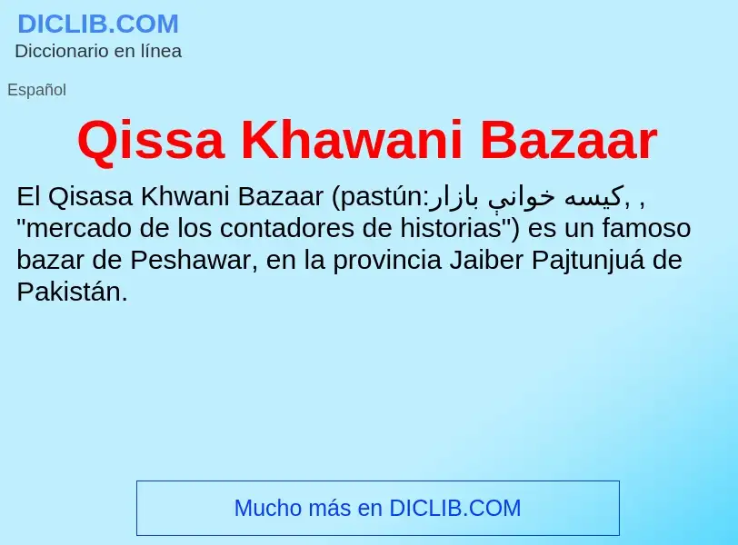 ¿Qué es Qissa Khawani Bazaar? - significado y definición