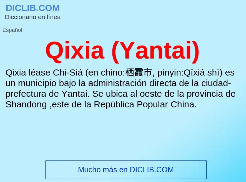 ¿Qué es Qixia (Yantai)? - significado y definición