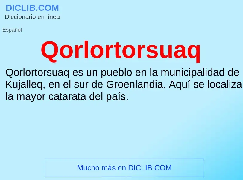 ¿Qué es Qorlortorsuaq? - significado y definición