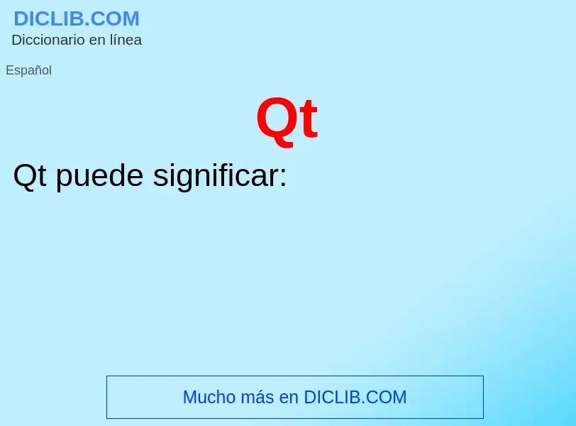 ¿Qué es Qt? - significado y definición