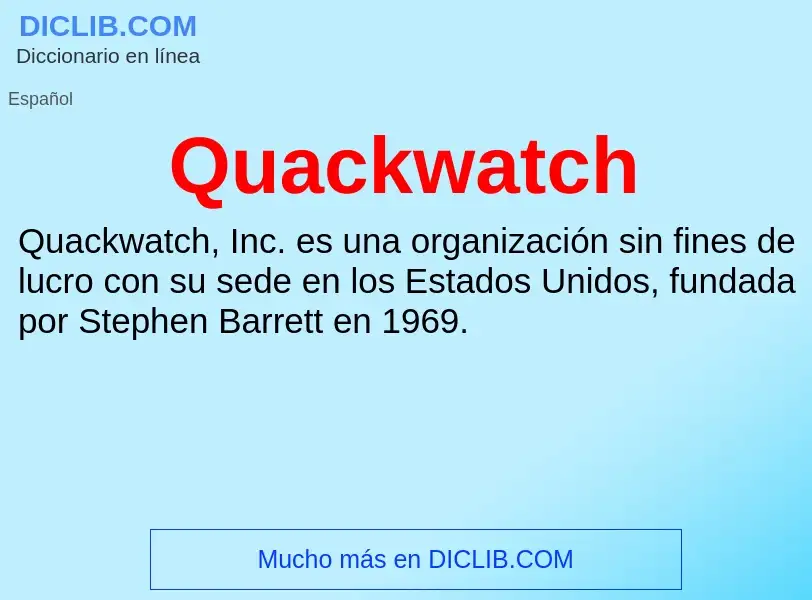 ¿Qué es Quackwatch? - significado y definición