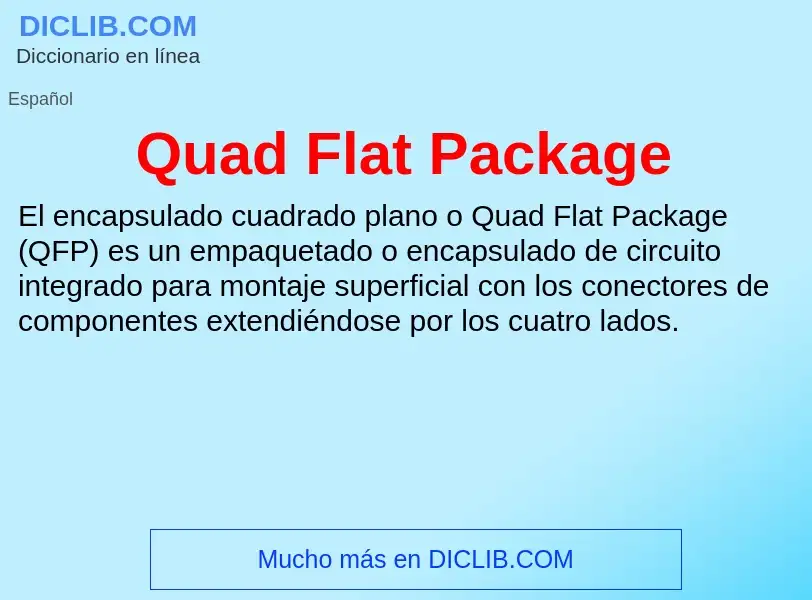 ¿Qué es Quad Flat Package? - significado y definición