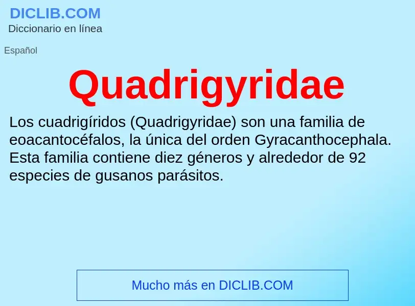 ¿Qué es Quadrigyridae? - significado y definición