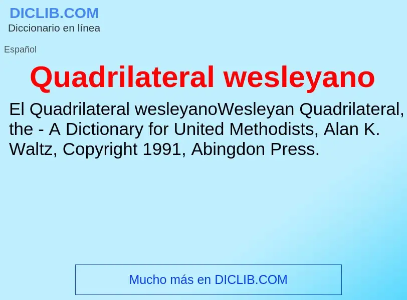 ¿Qué es Quadrilateral wesleyano? - significado y definición