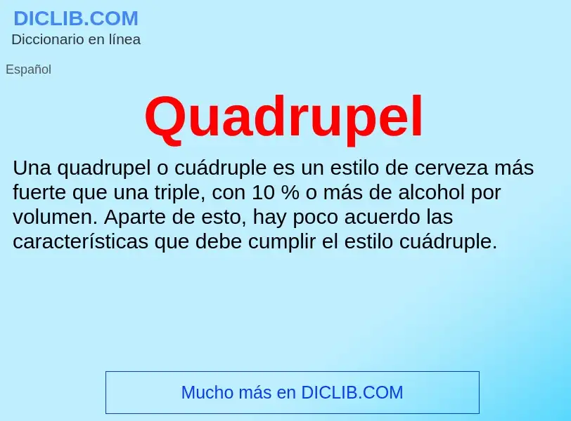 ¿Qué es Quadrupel? - significado y definición