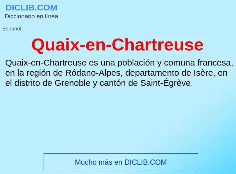 ¿Qué es Quaix-en-Chartreuse? - significado y definición