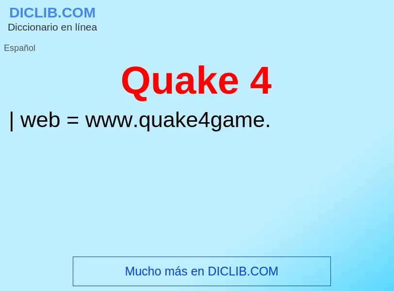 ¿Qué es Quake 4? - significado y definición