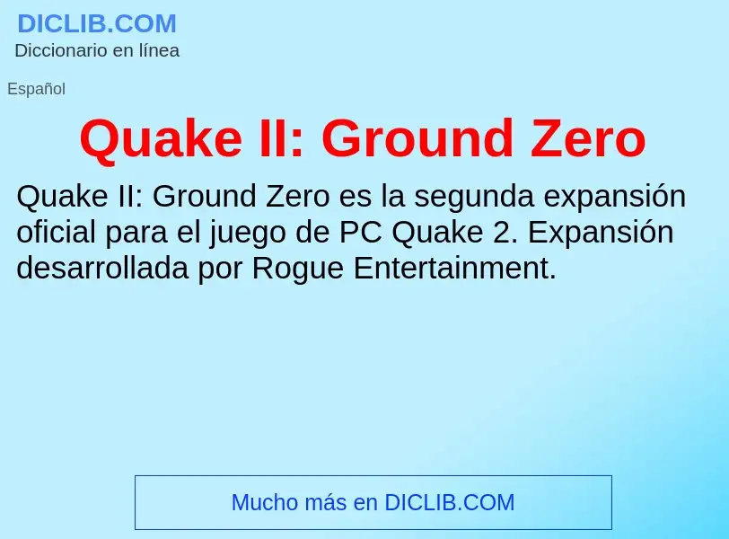 ¿Qué es Quake II: Ground Zero? - significado y definición