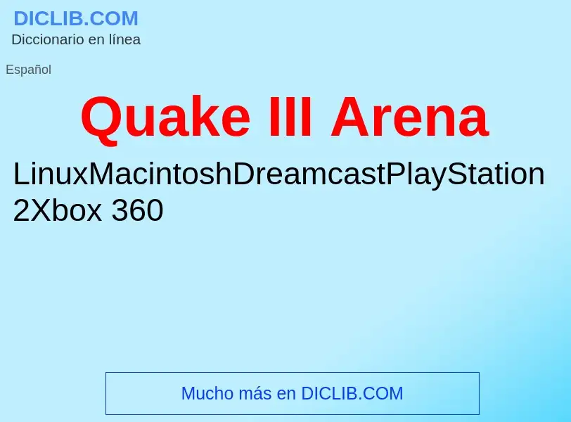 ¿Qué es Quake III Arena? - significado y definición