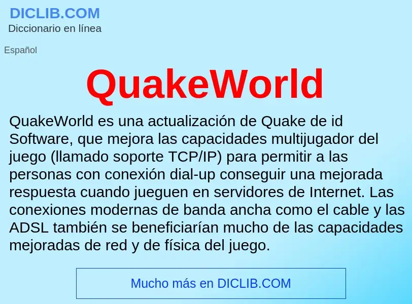 What is QuakeWorld - meaning and definition