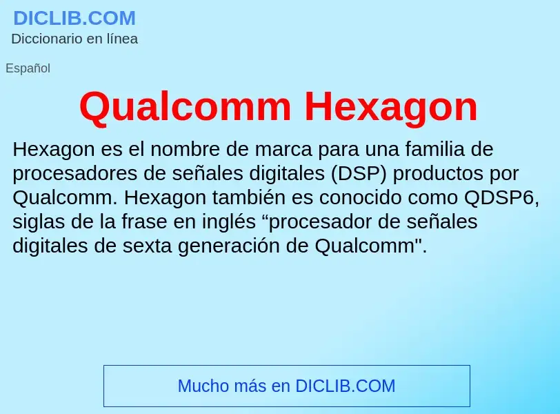 ¿Qué es Qualcomm Hexagon? - significado y definición