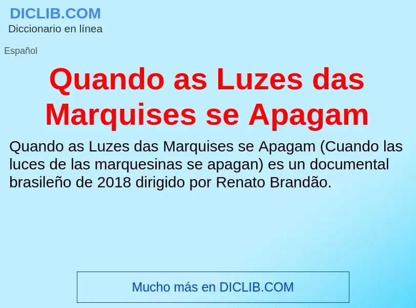 ¿Qué es Quando as Luzes das Marquises se Apagam? - significado y definición