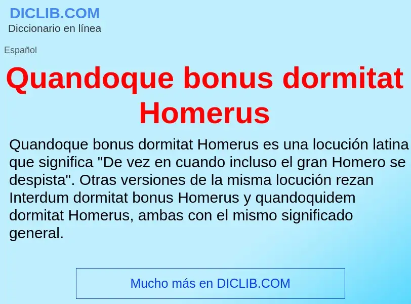 ¿Qué es Quandoque bonus dormitat Homerus? - significado y definición