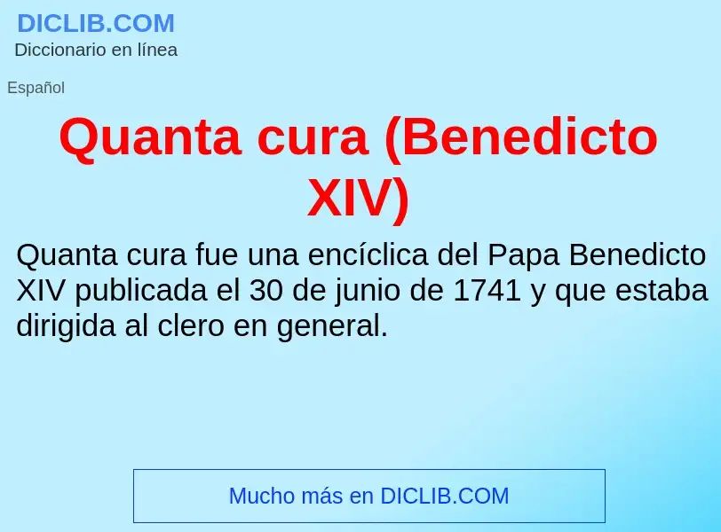 ¿Qué es Quanta cura (Benedicto XIV)? - significado y definición