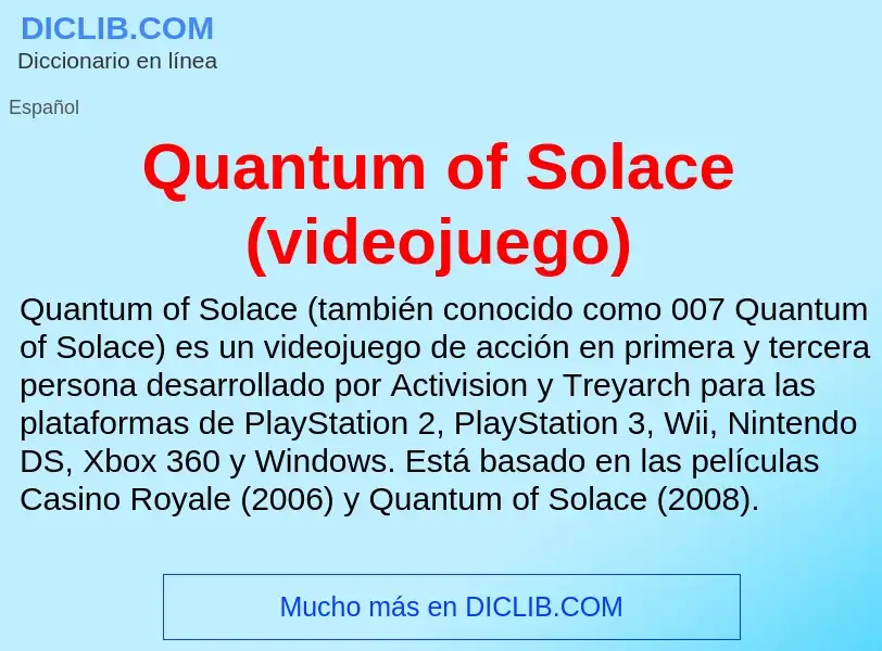 ¿Qué es Quantum of Solace (videojuego)? - significado y definición