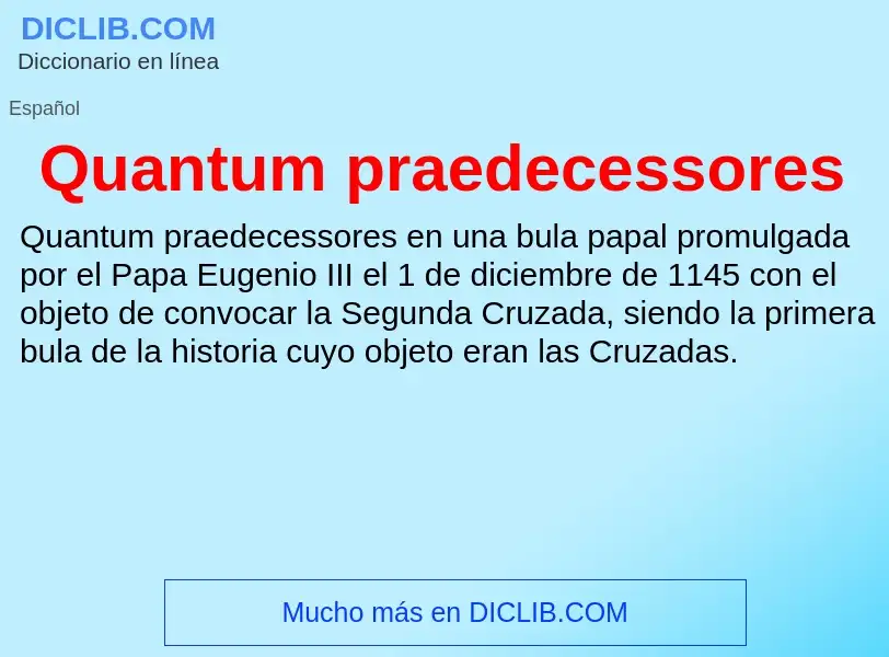 ¿Qué es Quantum praedecessores? - significado y definición