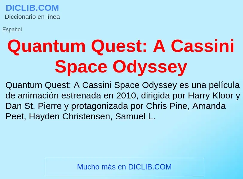 ¿Qué es Quantum Quest: A Cassini Space Odyssey? - significado y definición