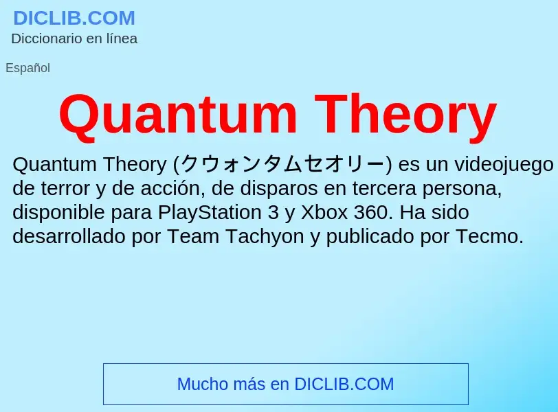 ¿Qué es Quantum Theory? - significado y definición