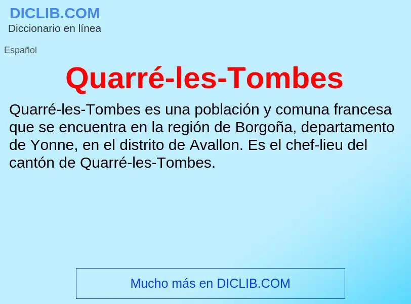 ¿Qué es Quarré-les-Tombes? - significado y definición